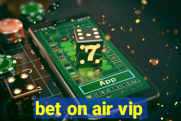 bet on air vip